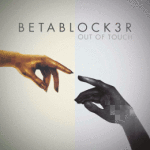 BETABLOCK3R-Out-of-Touch-2015-1200x1200