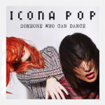 icona-pop-someone-who-can-dance-413x413